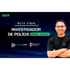 Investigador - PC MG - Reta Final - Pós Edital (Dedicação Delta 2024.2) Polícia Civil Minas Gerais